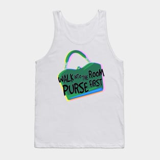 Walk Into the Room Purse First. Bam! Tank Top